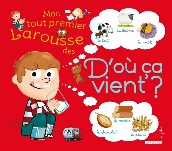 Ref. 9782035870100, Mon tout premier larousse des d'où ça vient ?