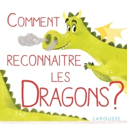 Ref. 9782035927668, Comment reconnaître les dragons ?