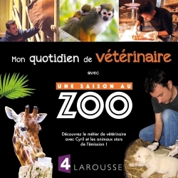 Ref. 9782035935991, Mon quotidien de vétérinaire avec une saison au zoo