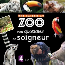 Ref. 9782035936004, Mon quotidien de soigneur avec une saison au zoo