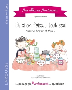 Ref. 9782035937858, Si on faisait tout seul ? album montessori