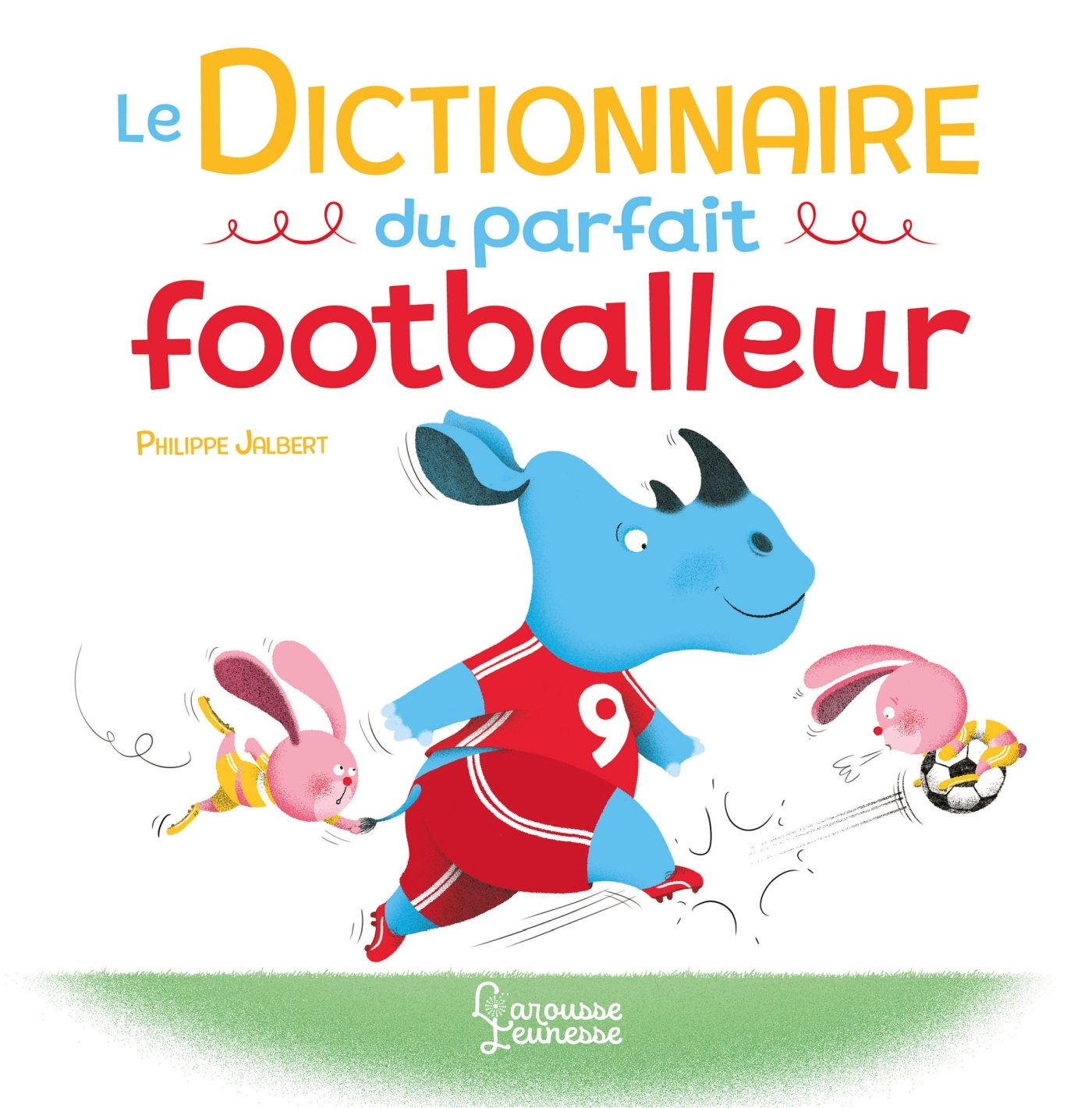 Ref. 9782035952660, Le dictionnaire du parfait footballeur