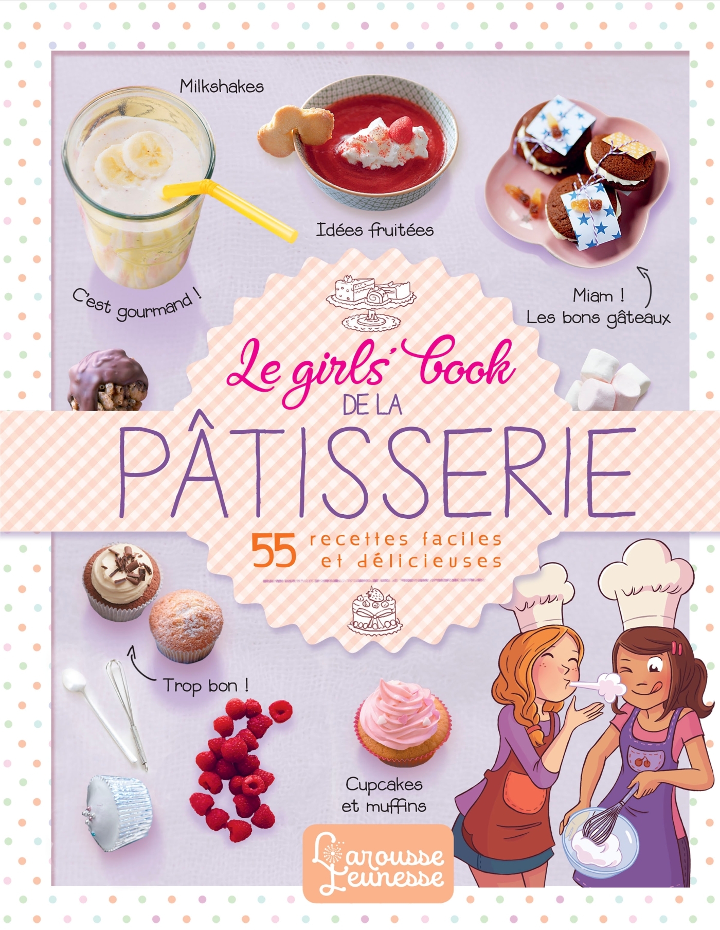 Ref. 9782035958655, Le girls' book de la pâtisserie