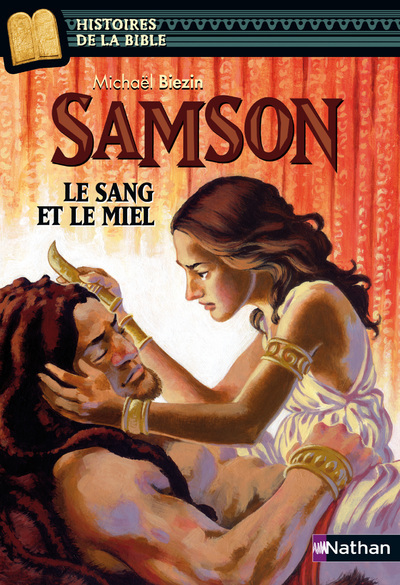 Image de  Samson, Le Sang Et Le Miel - Histoires De La Bible - Dès 11 Ans 