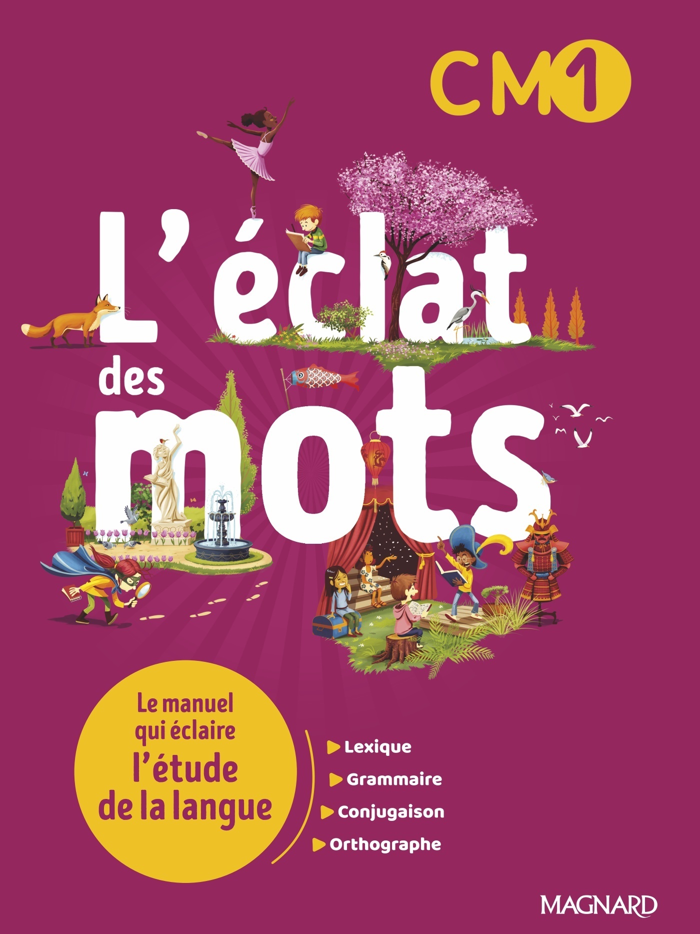 Image de  L'éclat des mots CM1 : le manuel qui éclaire l'étude de la langue 