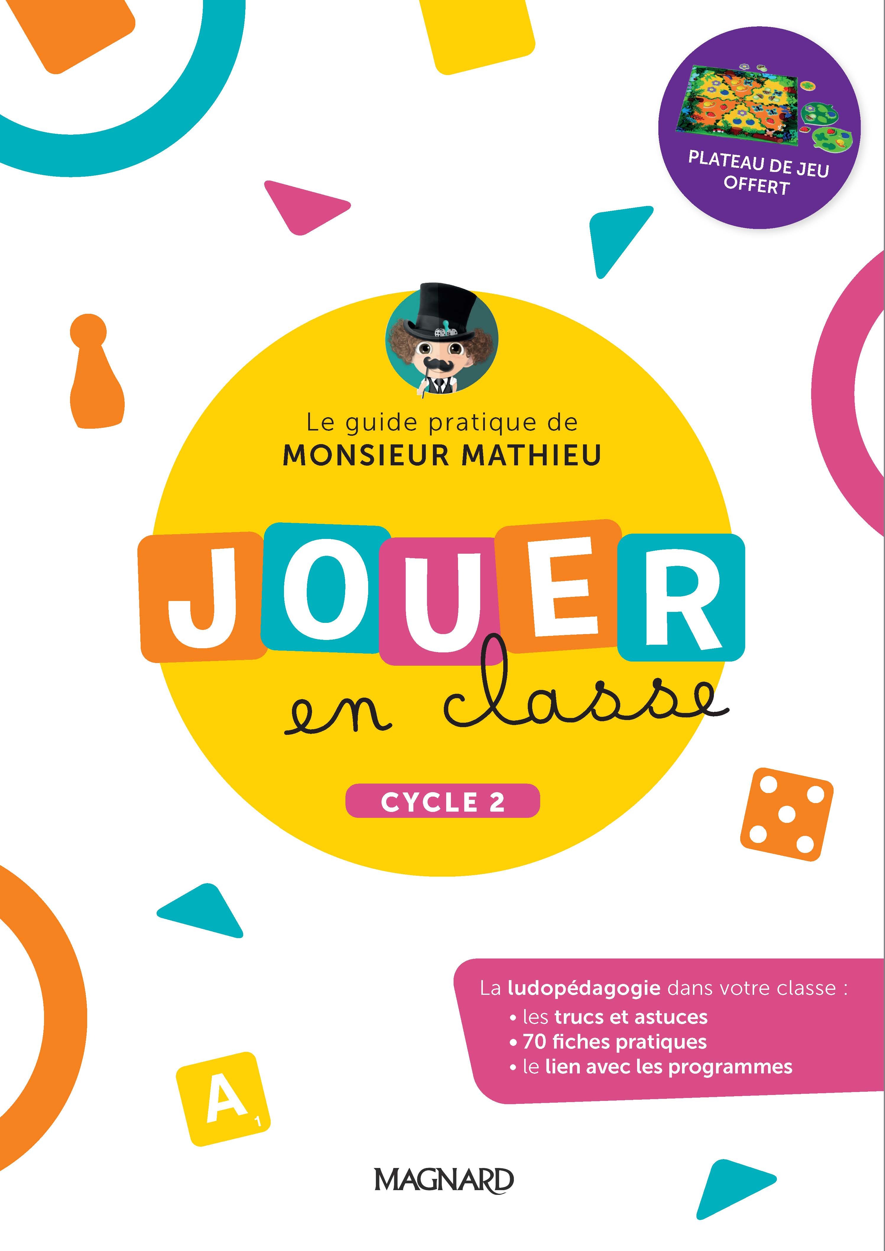 Image de  Jouer en classe : le guide pratique de Monsieur Mathieu : cycle 2 
