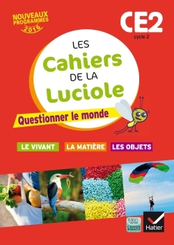 Ref. 9782218998973, Les cahiers de la luciole CE2 éd. 2016 questionner le monde du...