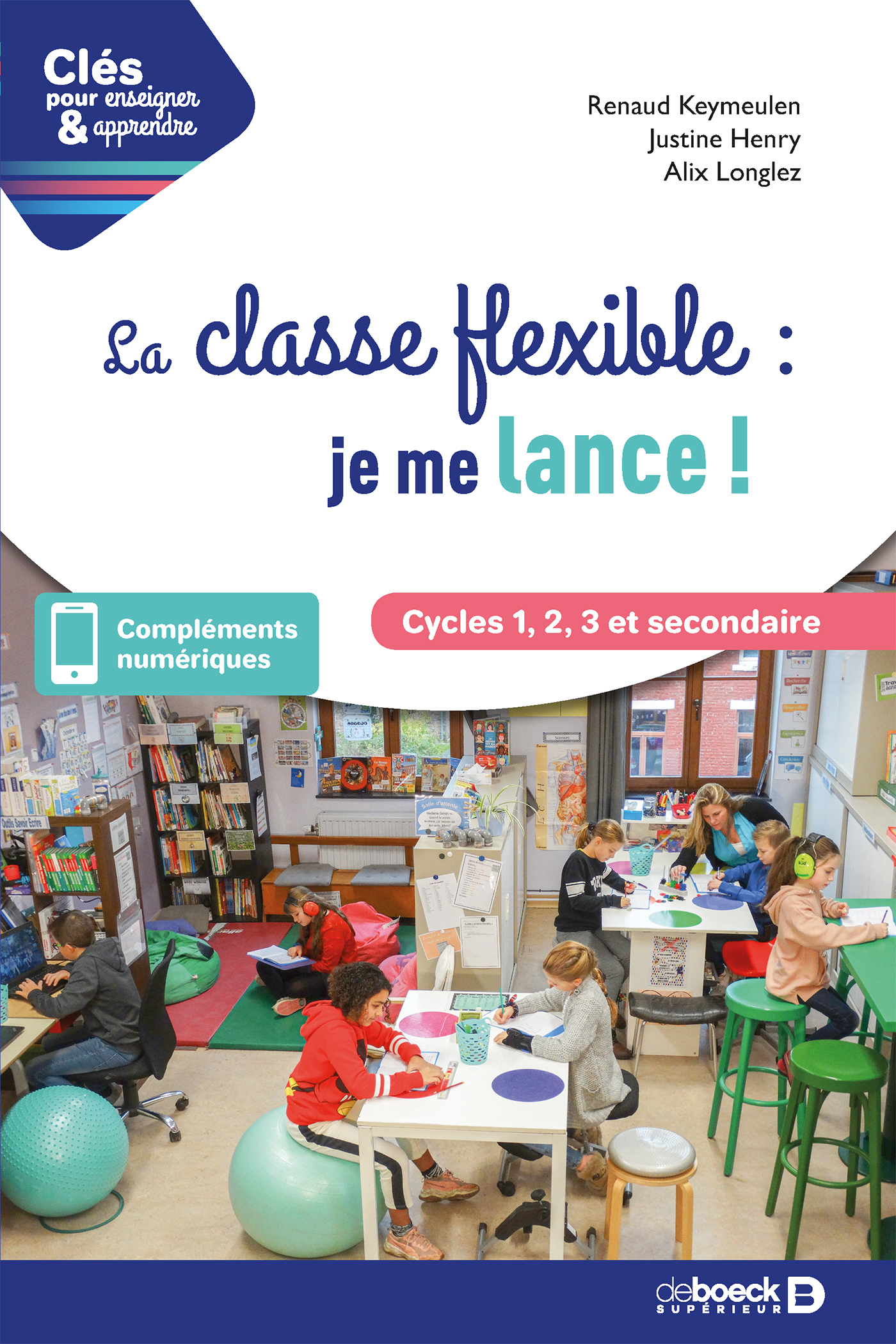 Image de  La classe flexible : je me lance ! : cycles 1, 2, 3 et secondaire 