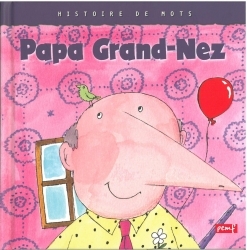 Ref. 9782845268678, Histoire de mots / papa grand nez *