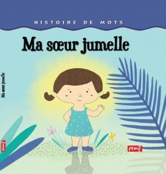 Ref. 9782845269699, Histoire de mots / ma sœur jumelle *