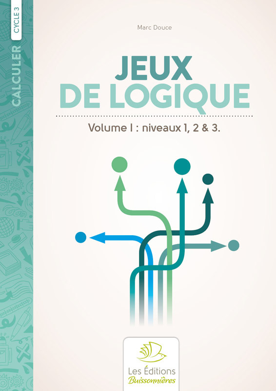 Ref. 9782849260470, Jeux de logique au cycle iii, volume 1