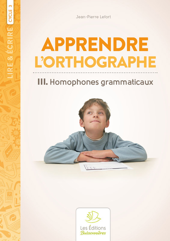 Ref. 9782849260579, Homophones grammaticaux, méthode d'orthographe volume iii