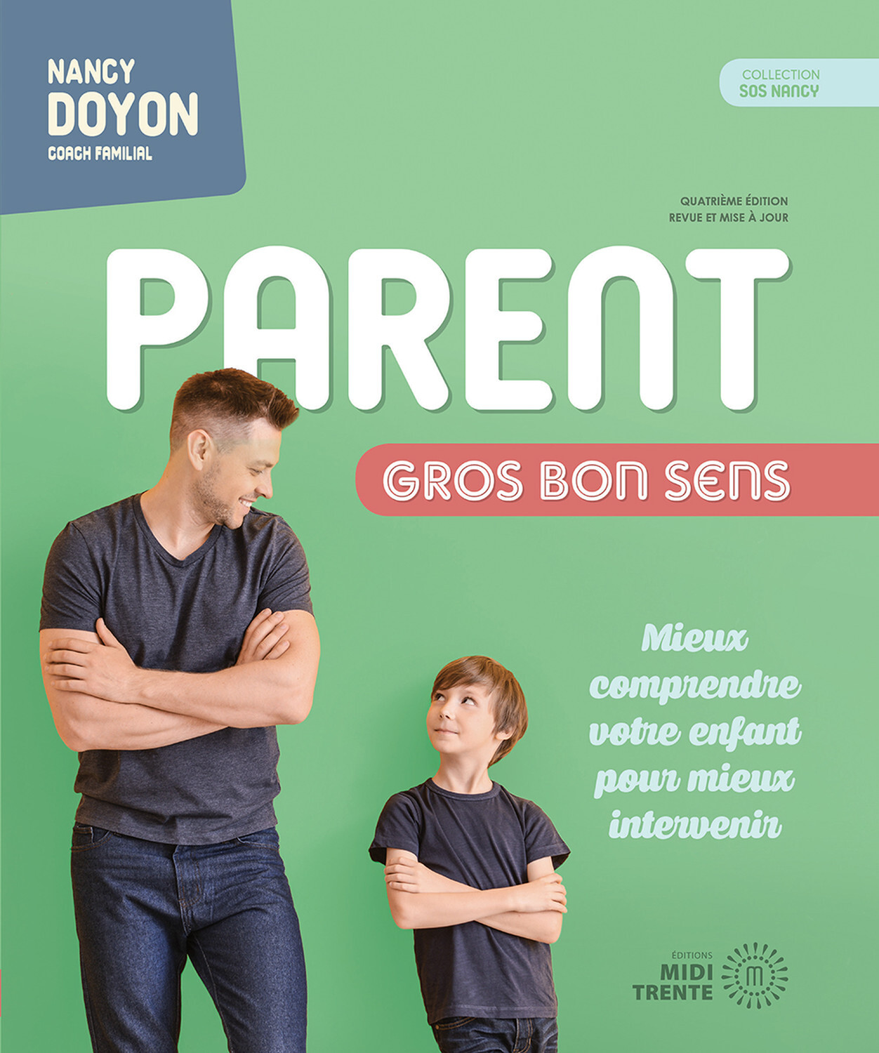 Image de  Parent - gros bon sens - mieux comprendre votre enfant pour mieux... 