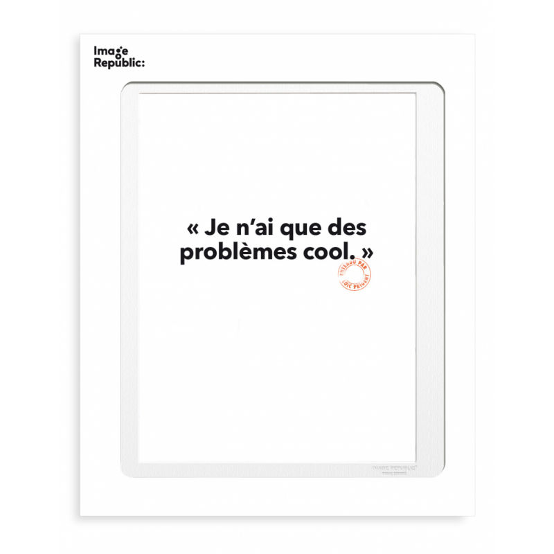 Image de  Affiche 30x40 cm loic p je n'ai que des pb cool 